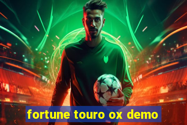 fortune touro ox demo